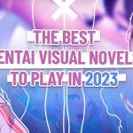 The Best Hentai Visual Novel Games to Play in 2023