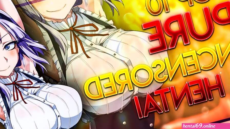 10 uncensored hentai